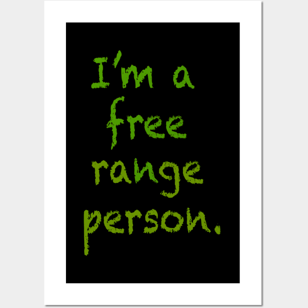 I'm a free range person. Wall Art by INKUBATUR